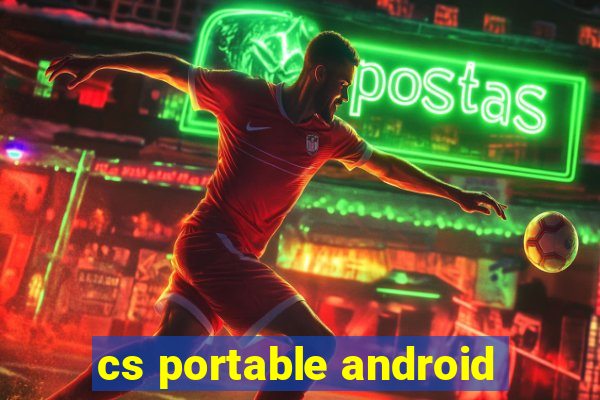 cs portable android